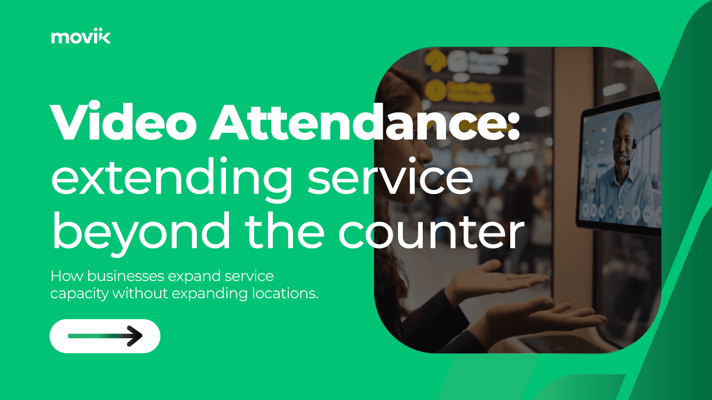 Video Attendance: extending service beyond the counter
